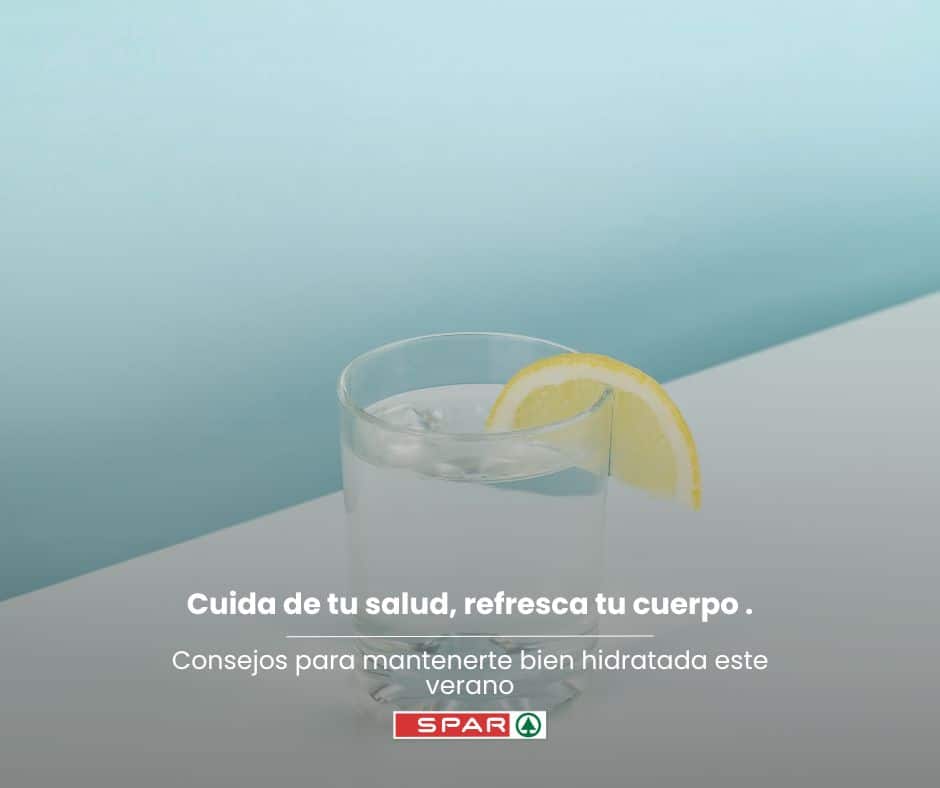 Cuida de tu salud esta verano. Consejos de hidratación