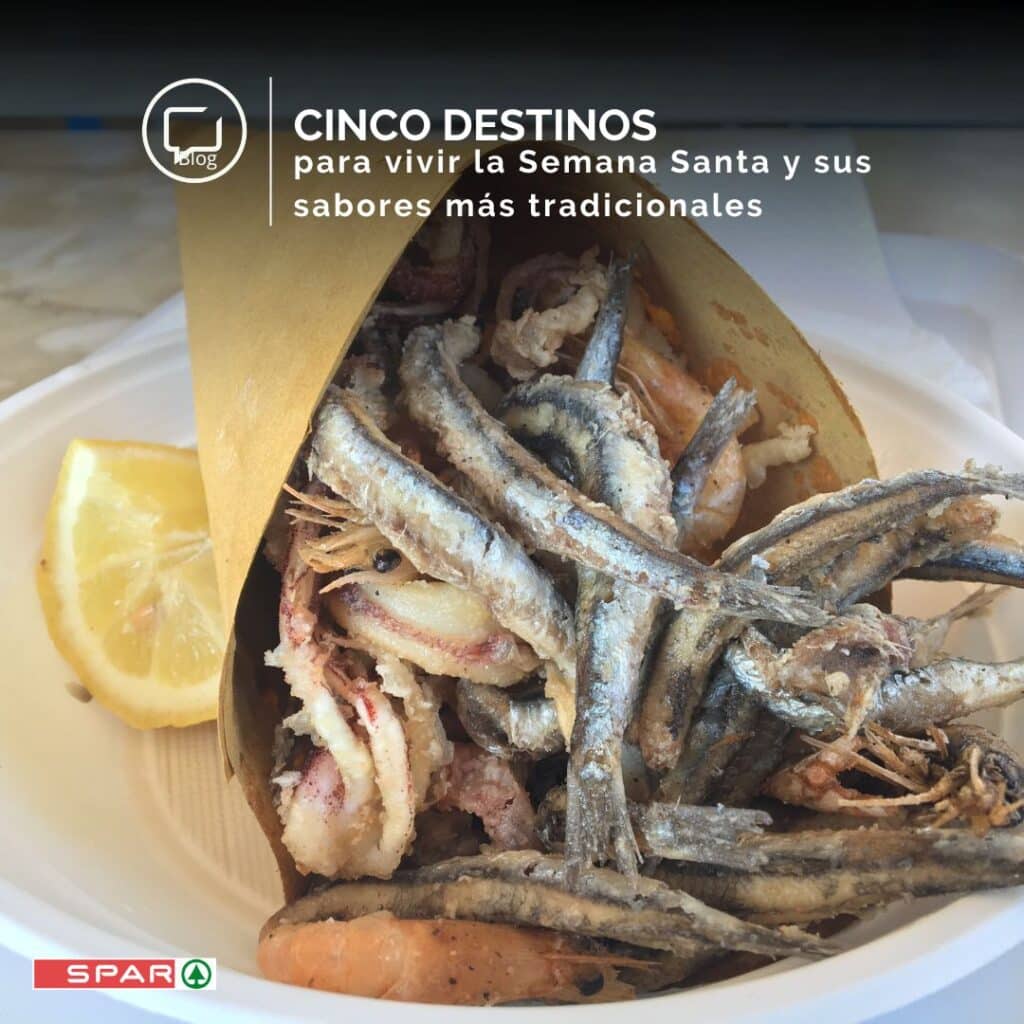 Cinco destinos para vivir la Semana Santa y sus sabores más tradicionales